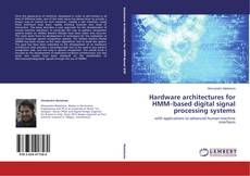 Hardware architectures for HMM–based digital signal processing systems kitap kapağı