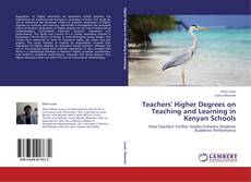 Buchcover von Teachers' Higher Degrees on Teaching and Learning in Kenyan Schools