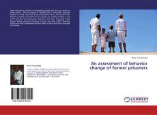 Couverture de An assessment of behavior change of former prisoners