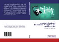 Bookcover of Implementing Email Discussions in Egyptian EFL Writing Classes