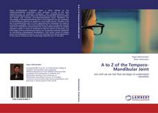 Bookcover of A to Z of the Temporo-Mandibular Joint