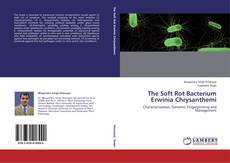 Bookcover of The Soft Rot Bacterium Erwinia Chrysanthemi