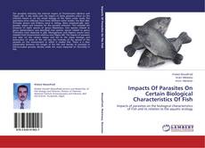 Copertina di Impacts Of Parasites On Certain Biological Characteristics Of Fish