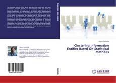 Capa do livro de Clustering Information Entities Based On Statistical Methods 