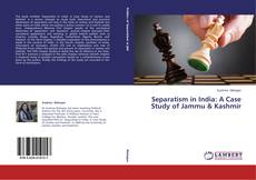 Couverture de Separatism in India: A Case Study of Jammu & Kashmir