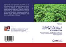 Capa do livro de Endophytic Fungus - a source of Antimicrobial Nanoparticles 