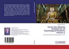 Tantra the Ultimate Antidote for all Psychological Problems Volume 2的封面
