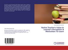 Capa do livro de Native Teacher's Value In Learner's Perception & Motivation To Learn 