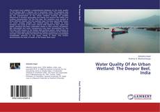 Copertina di Water Quality Of An Urban Wetland: The Deepor Beel, India
