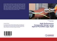 Buchcover von High Performance Comparator Design using Hybrid PTL/CMOS Logic Style