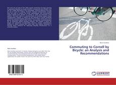 Commuting to Cornell by Bicycle: an Analysis and Recommendations的封面