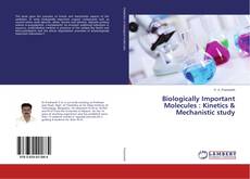Couverture de Biologically Important Molecules : Kinetics & Mechanistic study