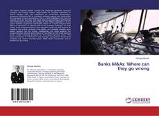 Copertina di Banks M&As: Where can they go wrong