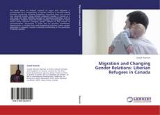 Copertina di Migration and Changing Gender Relations: Liberian Refugees in Canada