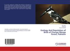 Ecology And Population of Birds of Changa Manga Forest, Pakistan kitap kapağı