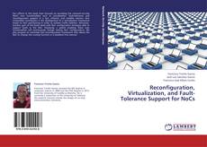 Buchcover von Reconfiguration, Virtualization, and Fault-Tolerance Support for NoCs
