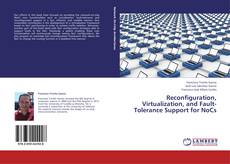 Copertina di Reconfiguration, Virtualization, and Fault-Tolerance Support for NoCs