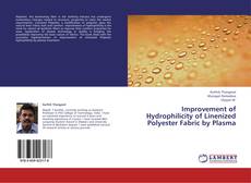 Improvement of Hydrophilicity of Linenized Polyester Fabric by Plasma kitap kapağı