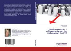 Buchcover von Human recourses – achievements and the challenges at the ETC