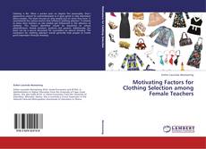 Copertina di Motivating Factors for Clothing Selection among Female Teachers
