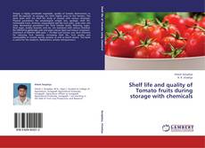 Couverture de Shelf life and quality of Tomato fruits during storage with chemicals