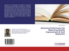 Couverture de Achieving Performance by Balancing Quality Improvement & Cost Reduction