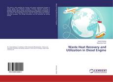 Обложка Waste Heat Recovery and Utilization in Diesel Engine