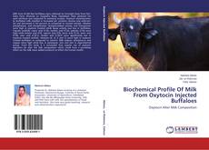 Buchcover von Biochemical Profile Of Milk From Oxytocin Injected Buffaloes
