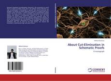 Bookcover of About Cut-Elimination in Schematic Proofs