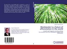 Wastewater is a future of afforestation in the world kitap kapağı