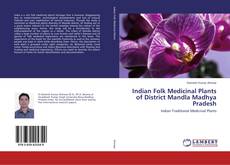 Indian Folk Medicinal Plants of District Mandla Madhya Pradesh的封面