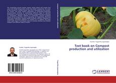 Couverture de Text book on Compost production and utilization