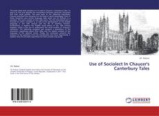Copertina di Use of Sociolect In Chaucer's Canterbury Tales