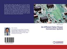 Bookcover of An Efficient Solar Power Conversion System