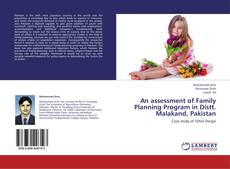 Buchcover von An assessment of Family Planning Program in Distt. Malakand, Pakistan