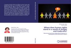Copertina di Where does human rights stand in a world of divides and trade-offs?