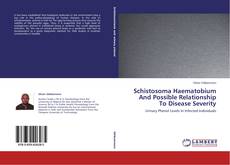 Buchcover von Schistosoma Haematobium And Possible Relationship To Disease Severity