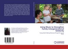Обложка Using Music to Strengthen Family Intergenerational Solidarity