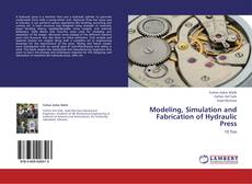 Bookcover of Modeling, Simulation and Fabrication of Hydraulic Press