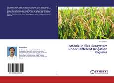 Bookcover of Arsenic in Rice Ecosystem under Different Irrigation Regimes