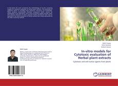 Copertina di In-vitro models for Cytotoxic evaluation of Herbal plant extracts