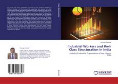 Buchcover von Industrial Workers and their Class Structuration in India