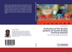 Buchcover von Evaluation of the Quality Systems of Komfo Anokye Teaching Hospital