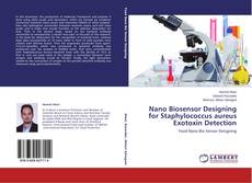 Buchcover von Nano Biosensor Designing for Staphylococcus aureus Exotoxin Detection