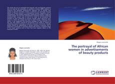 Copertina di The portrayal of African women in advertisements of beauty products