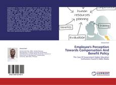Portada del libro de Employee's Perception Towards Compensation And Benefit Policy