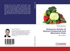 Anticancer Activity of Natural Compounds and Alternative Trials kitap kapağı