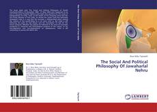 Buchcover von The Social And Political Philosophy Of Jawaharlal Nehru
