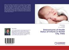 Copertina di Determinants of Health Status of Infants in Nashik City, India