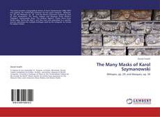 Copertina di The Many Masks of Karol Szymanowski